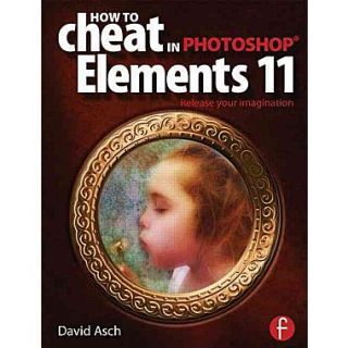 How To Cheat in Photoshop Elements 11 Release Your Imagination