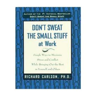 Dont Sweat the Small Stuff at Work (Paperback)