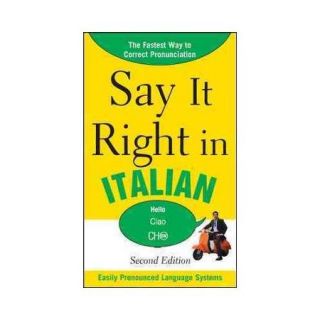 Say It Right in Italian Easily Pronounced Language Systems