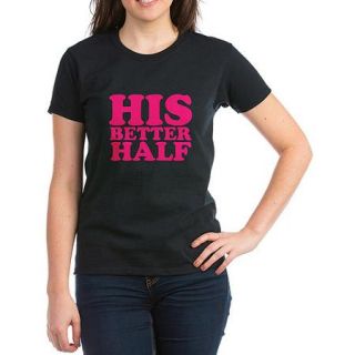  Womens His Better Half T Shirt