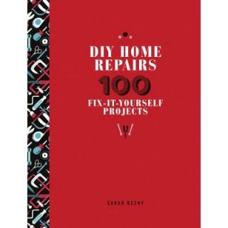DIY Home Repairs 100 Fix It Yourself Projects 9781440585296