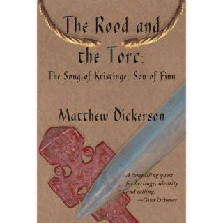 The Rood and the Torc The Song of Kristinge, Son of Finn