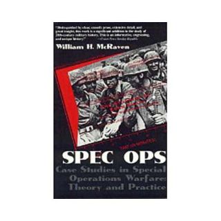 Spec Ops Case Studies in Special Operations Warfare  Theory and Practice