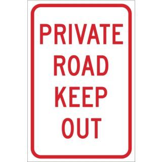 BRADY Text Private Road Keep Out, Engineer Grade Aluminum Traffic Sign, Height 18", Width 12"   Parking and Traffic Signs   6GMF2|115551